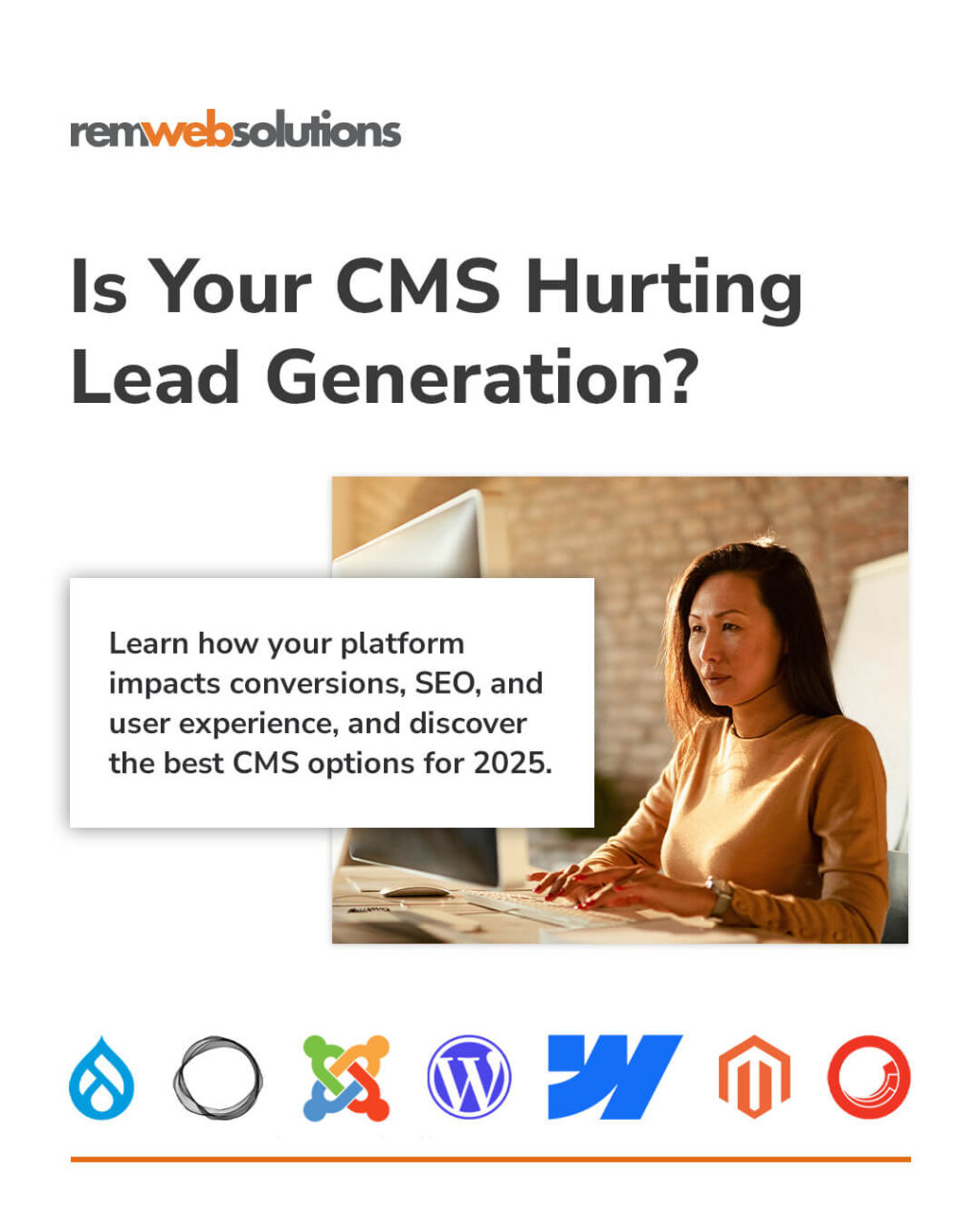 Woman typing on desktop computer. Drupal, Ghost, Joomla, WordPress, Webflow, Magneto, and Sitecore logos.