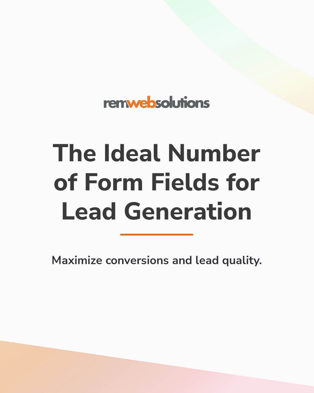 "The ideal number of form fields for lead generation"